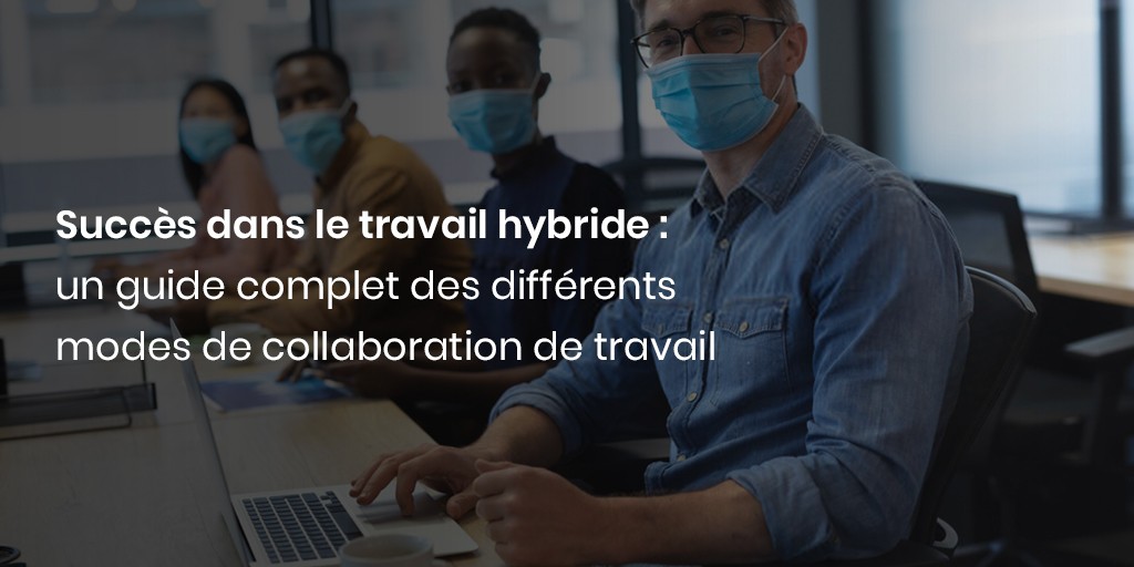 Succès dans le travail hybride