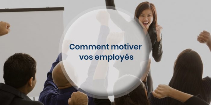 motiver vos employés