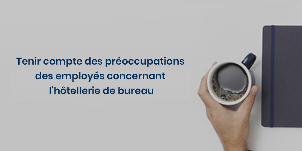 préoccupations des employés concernant l'hôtellerie de bureau