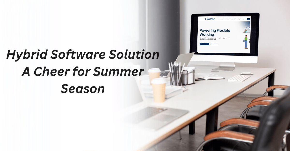 Hybrid software Solution: A Cheer for Summer Season