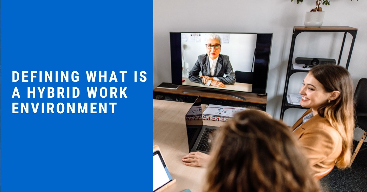 What Is a Hybrid Work Environment